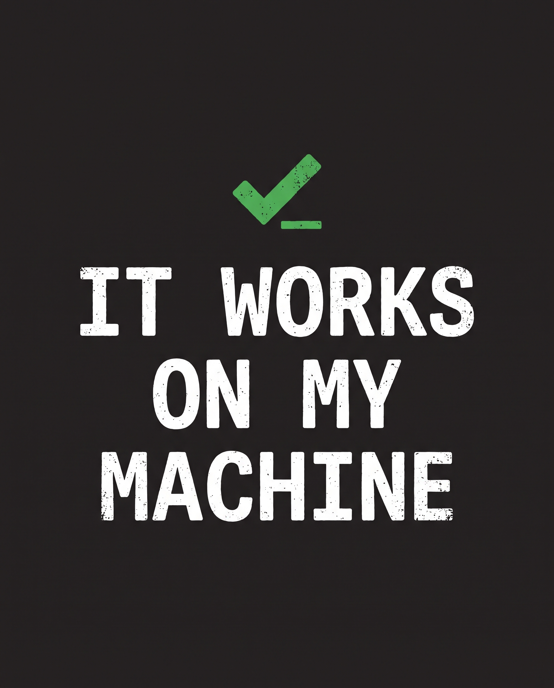 Works On My Machine t-shirt design