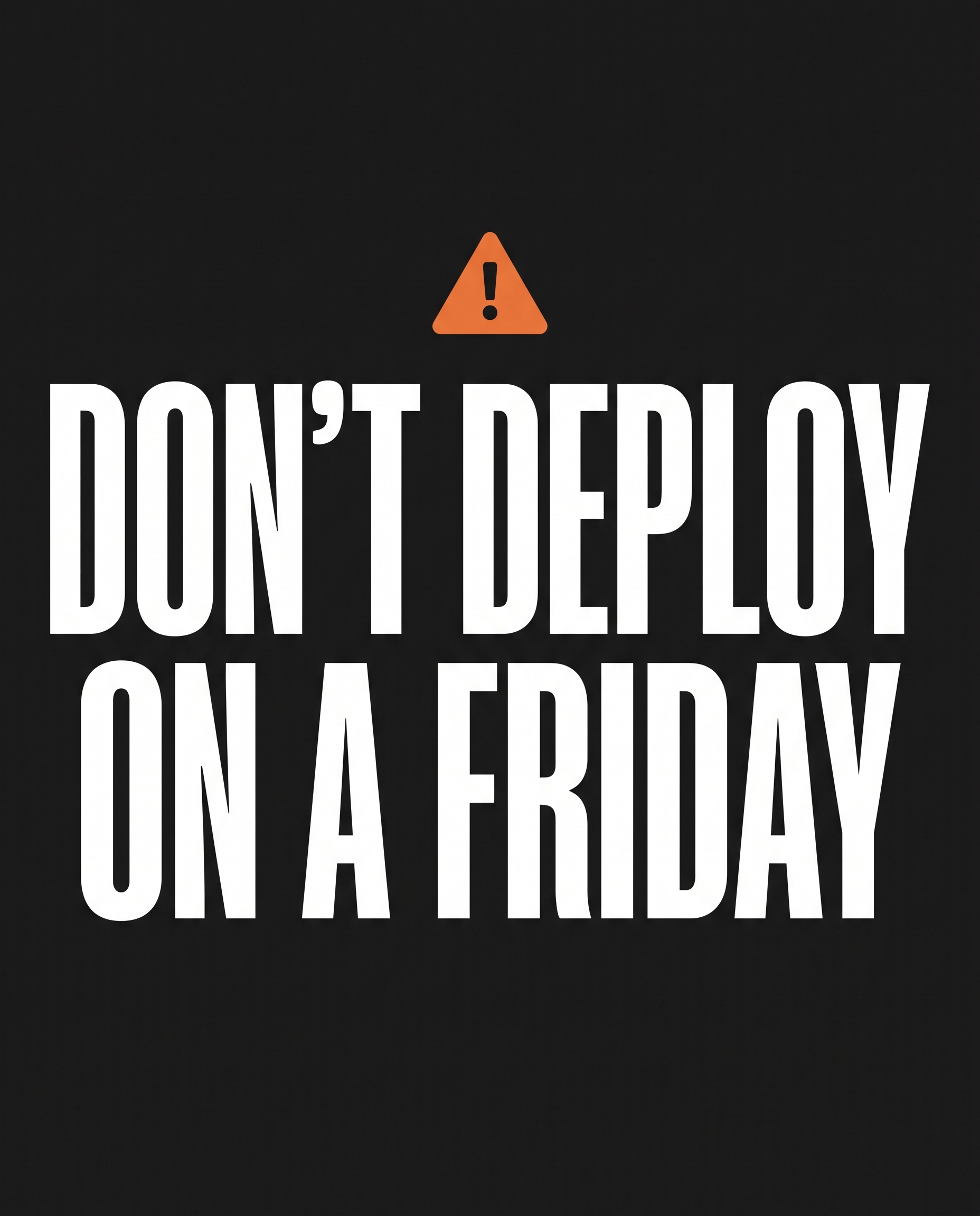 Don't deploy on a Friday t-shirt design