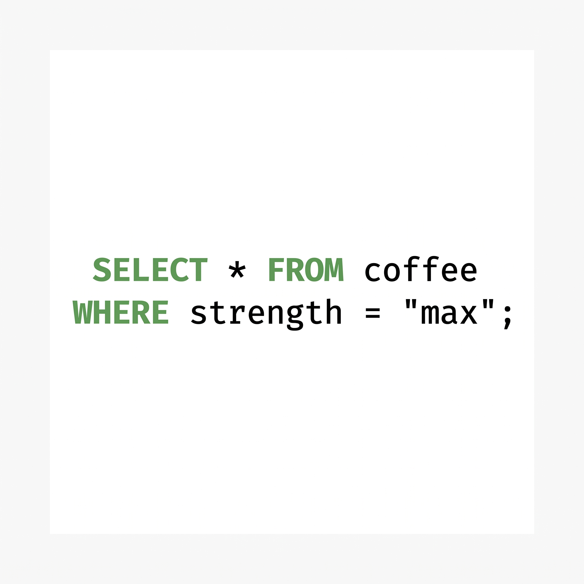 SELECT * FROM coffee SQL mug design